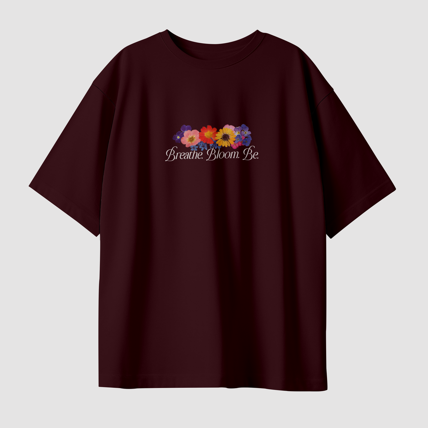 Breathe Bloom Be Unisex Oversized T-Shirt
