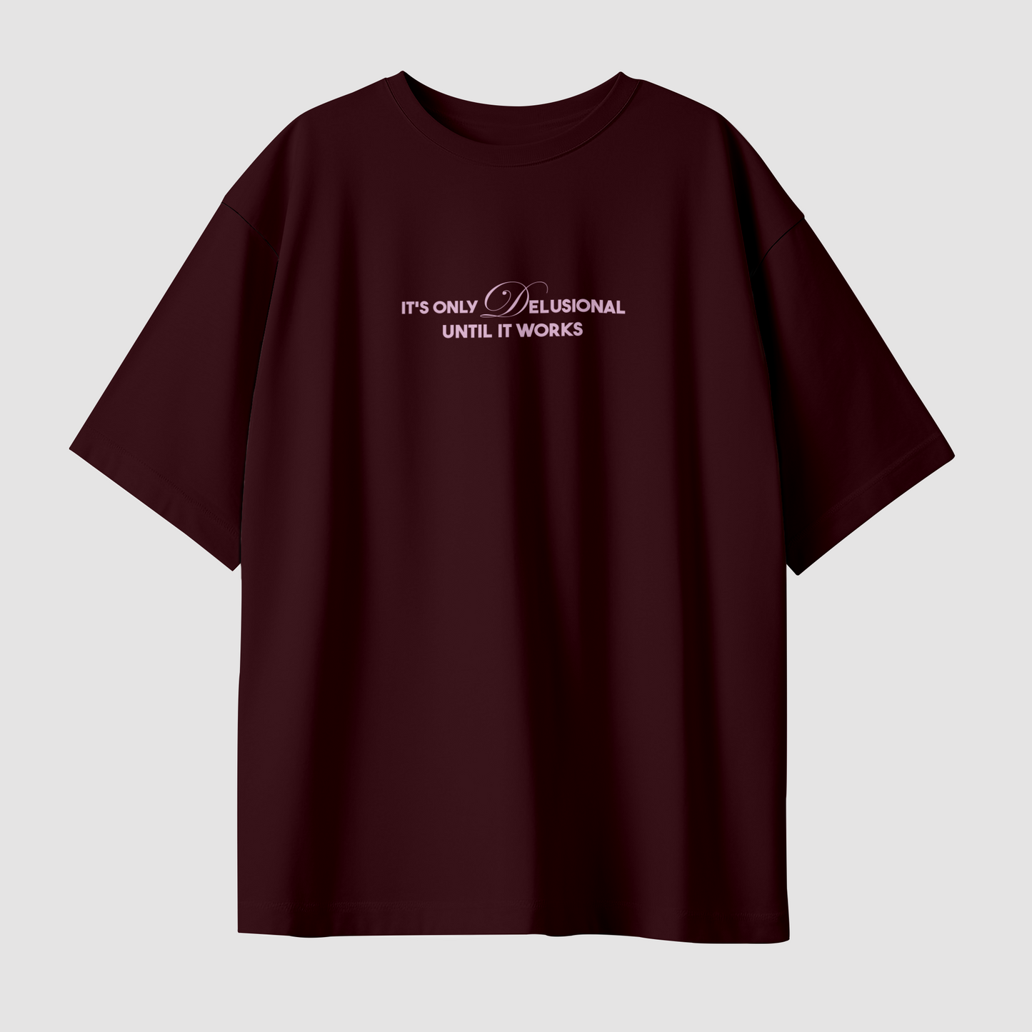 Delusional Unisex Oversized T-Shirt