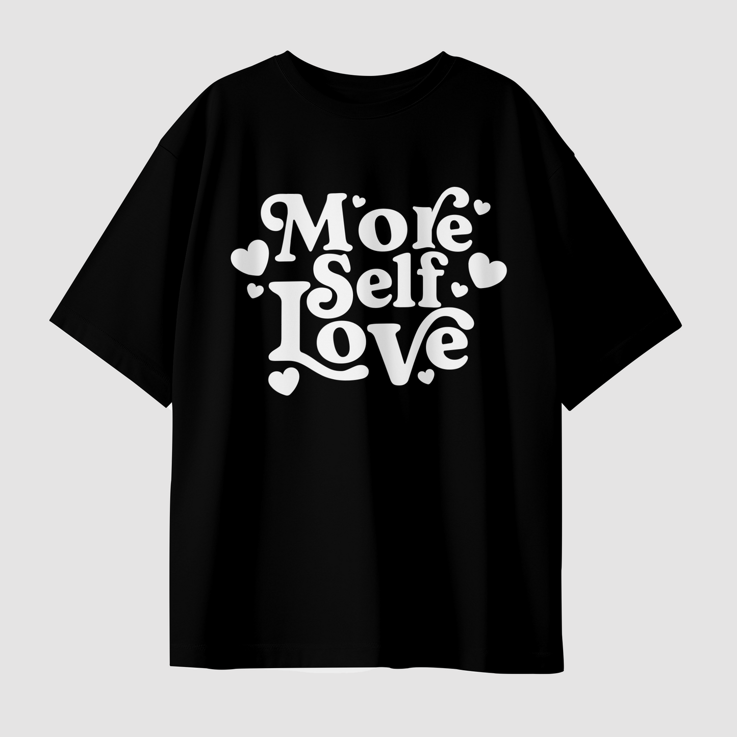 More Self Love - White Oversized T-Shirt
