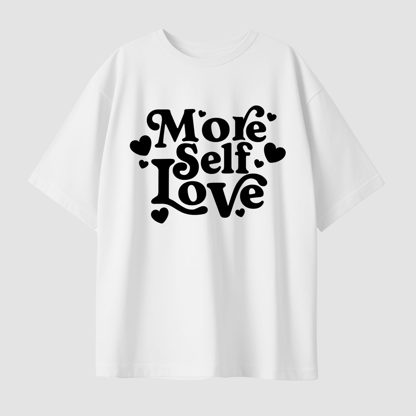 More Self Love - White Oversized T-Shirt