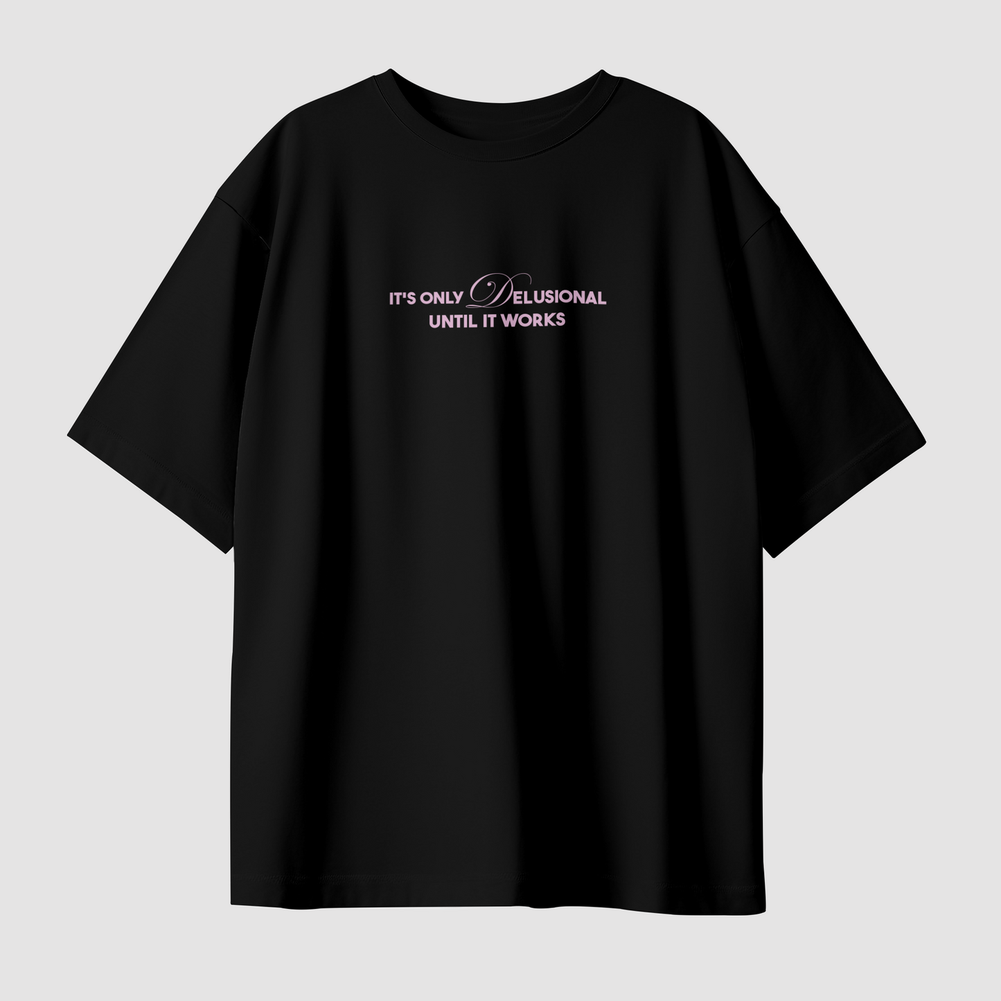 Delusional Unisex Oversized T-Shirt