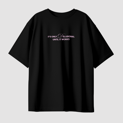 Delusional Unisex Oversized T-Shirt