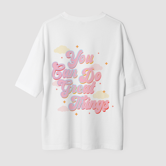 You Can Do Great Things Unisex Oversized T-Shirt
