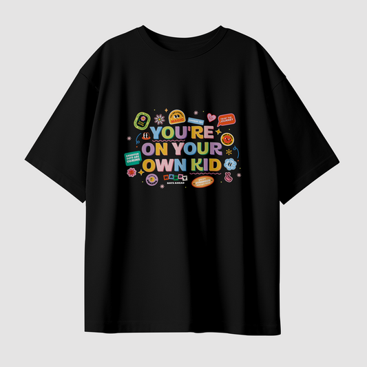 You're On Your Own Unisex Oversized T-Shirt