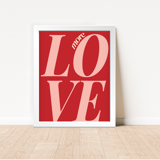 More Love Framed Poster Wall Art